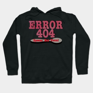 No Spoons Error Hoodie